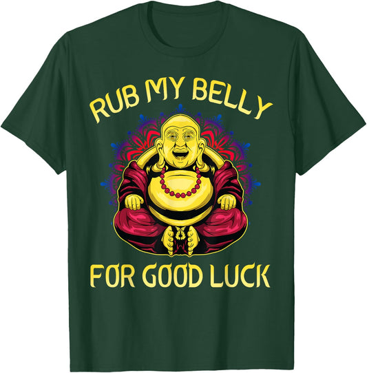 Rub My Belly For Good Luck Buddha Funny Colorful T-Shirt - T-Shirt | Forest