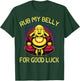 Rub My Belly For Good Luck Buddha Funny Colorful T-Shirt - T-Shirt | Forest