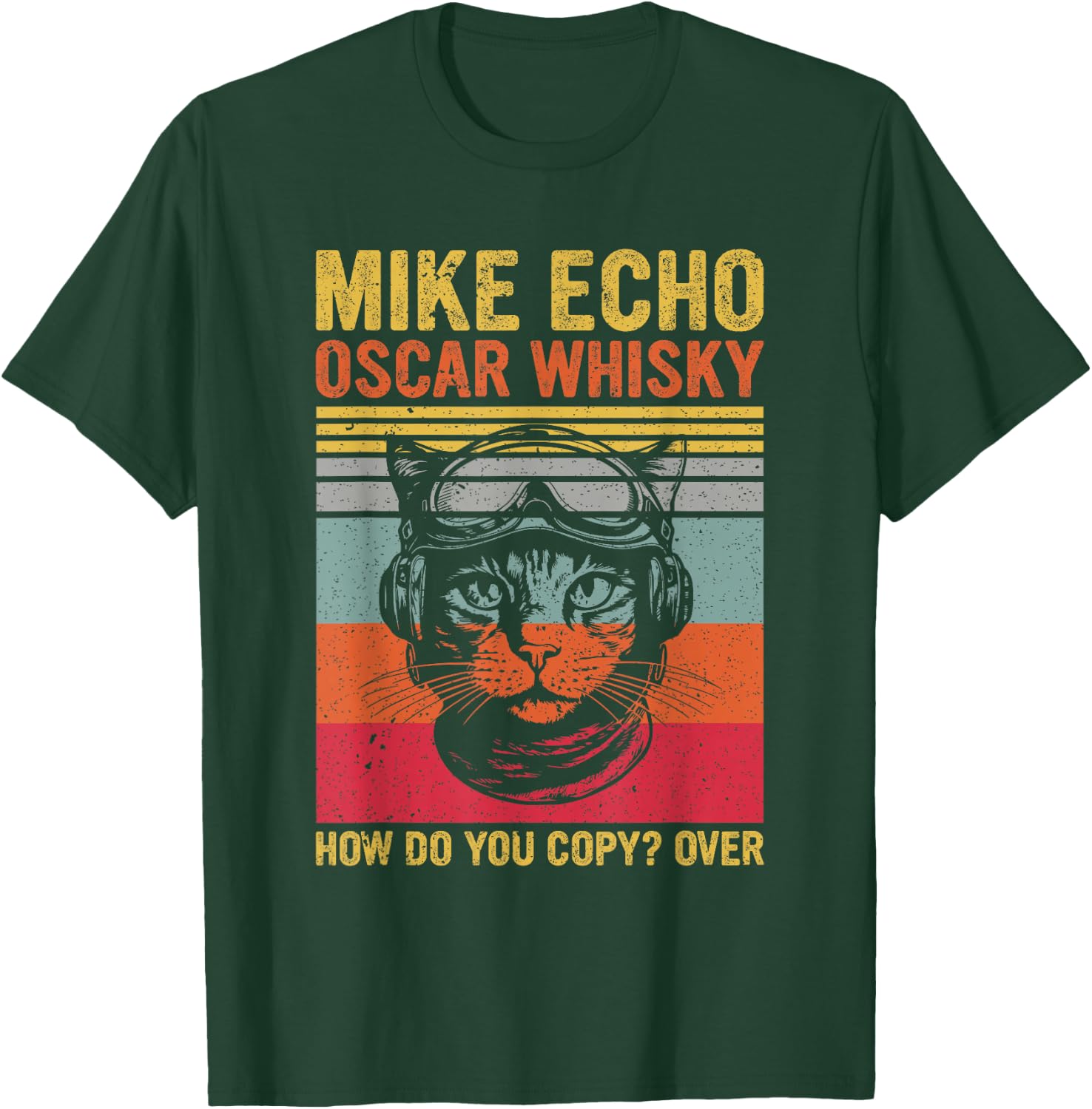 SOMMAS CATS Cat Pilot Mike Echo Oscar Whisky How Do You Copy T-Shirt - T-Shirt | Forest