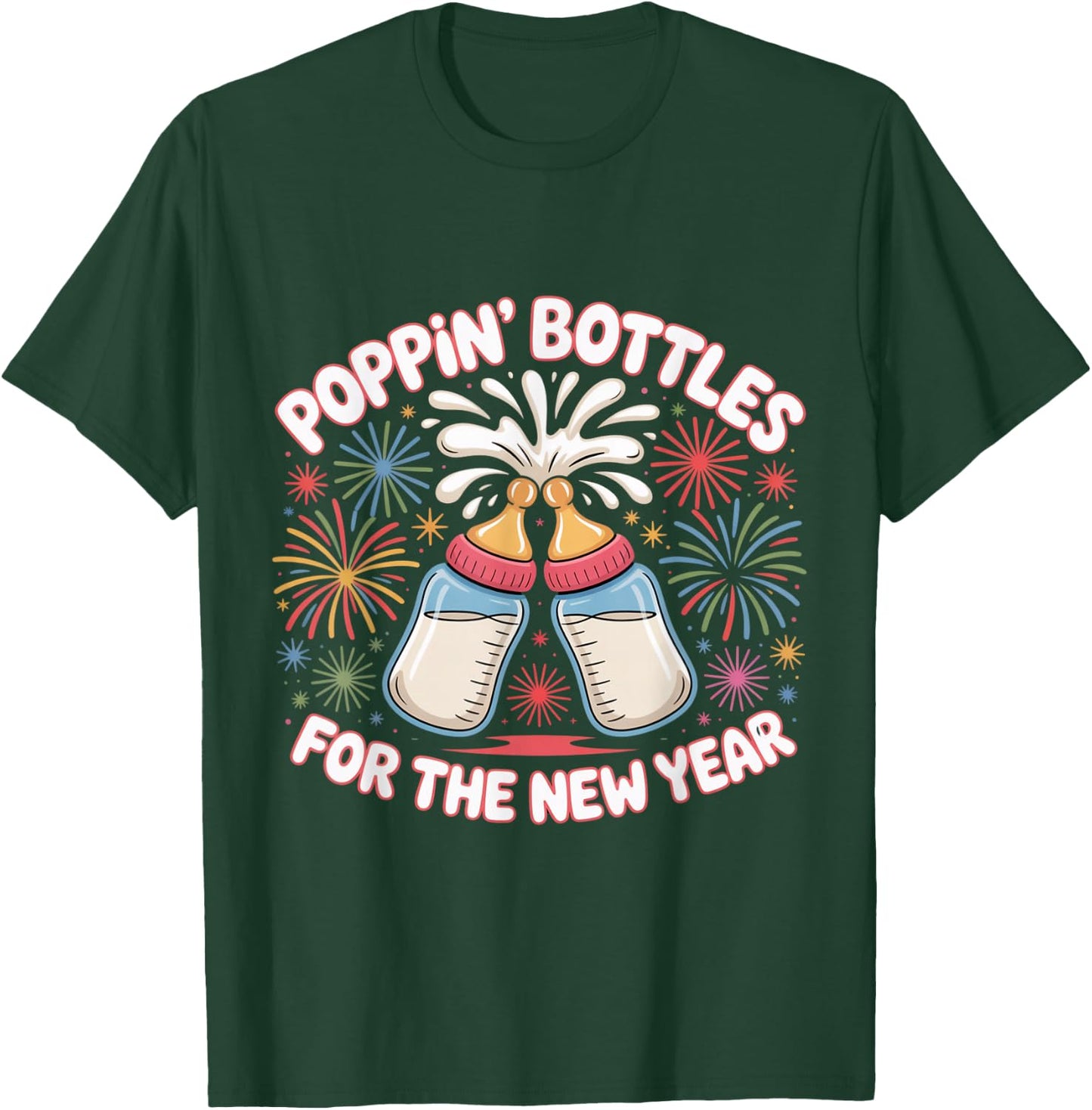 Poppin Bottles for The New Year Funny Baby Milk Toast NYE T-Shirt - T-Shirt | Forest
