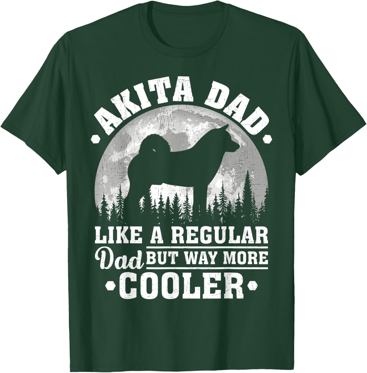 Akita Dad Like A Regular Dad Funny Akita Dog Father's Day Men T-Shirt - T-Shirt | Forest
