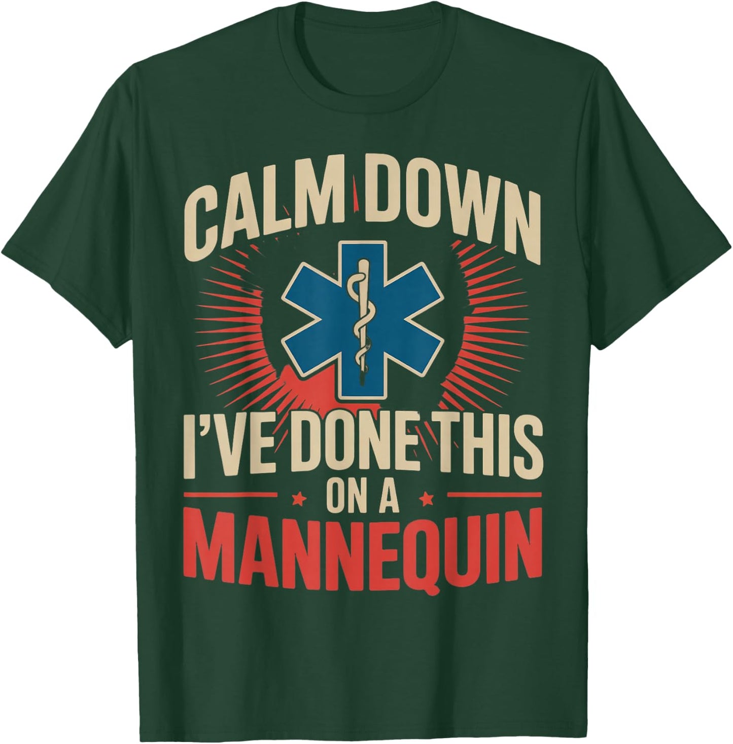 Done This Mannequin Medical Healthcare Ems Emt Paramedic T-Shirt - T-Shirt | Forest