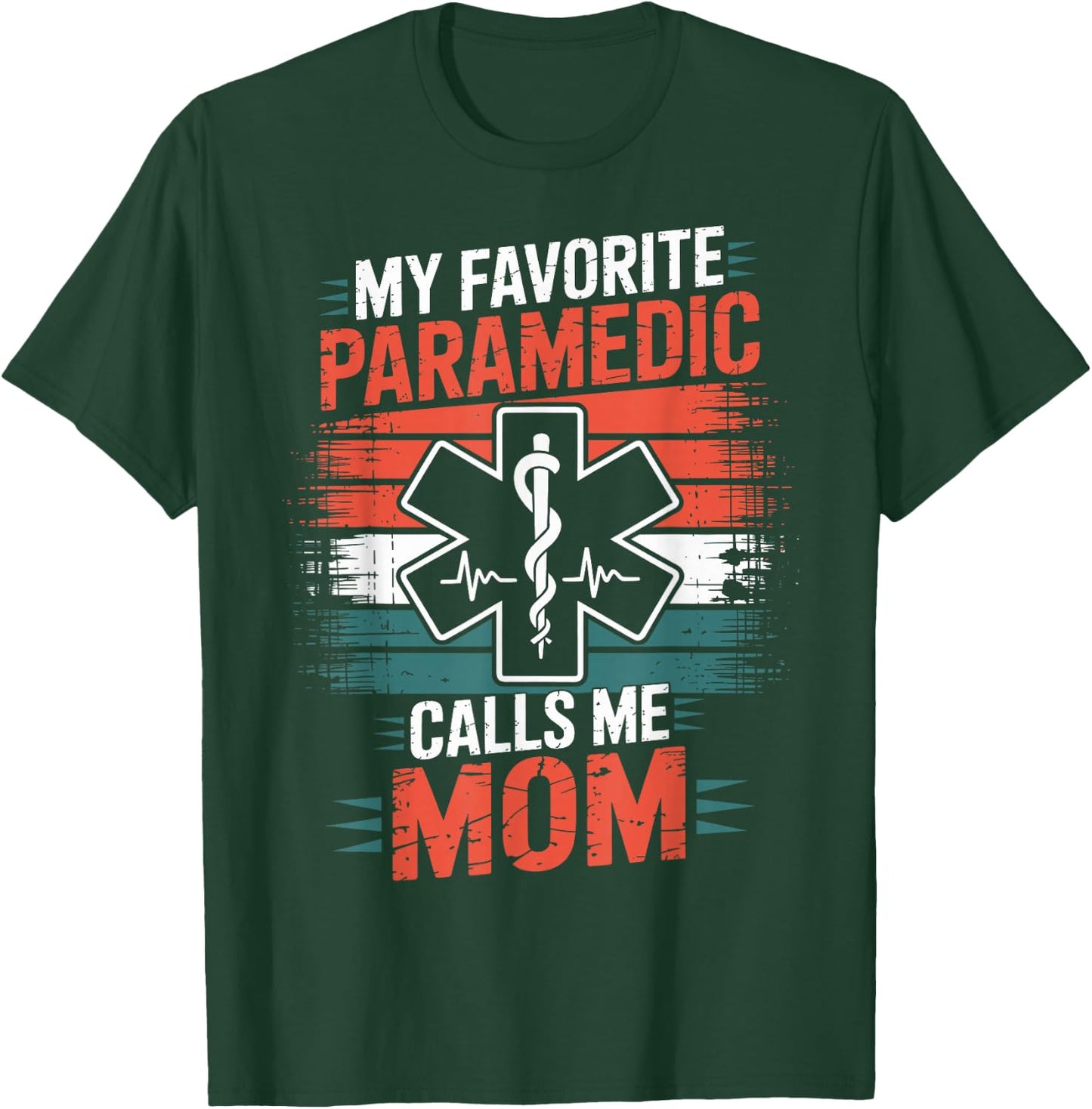 My Favorite Paramedic Calls Me Mom T-Shirt - T-Shirt | Forest
