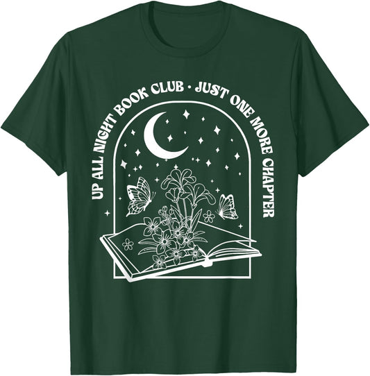 Up All Night Book Club Just-One More Chapter, Bookworm T-Shirt - T-Shirt | Forest