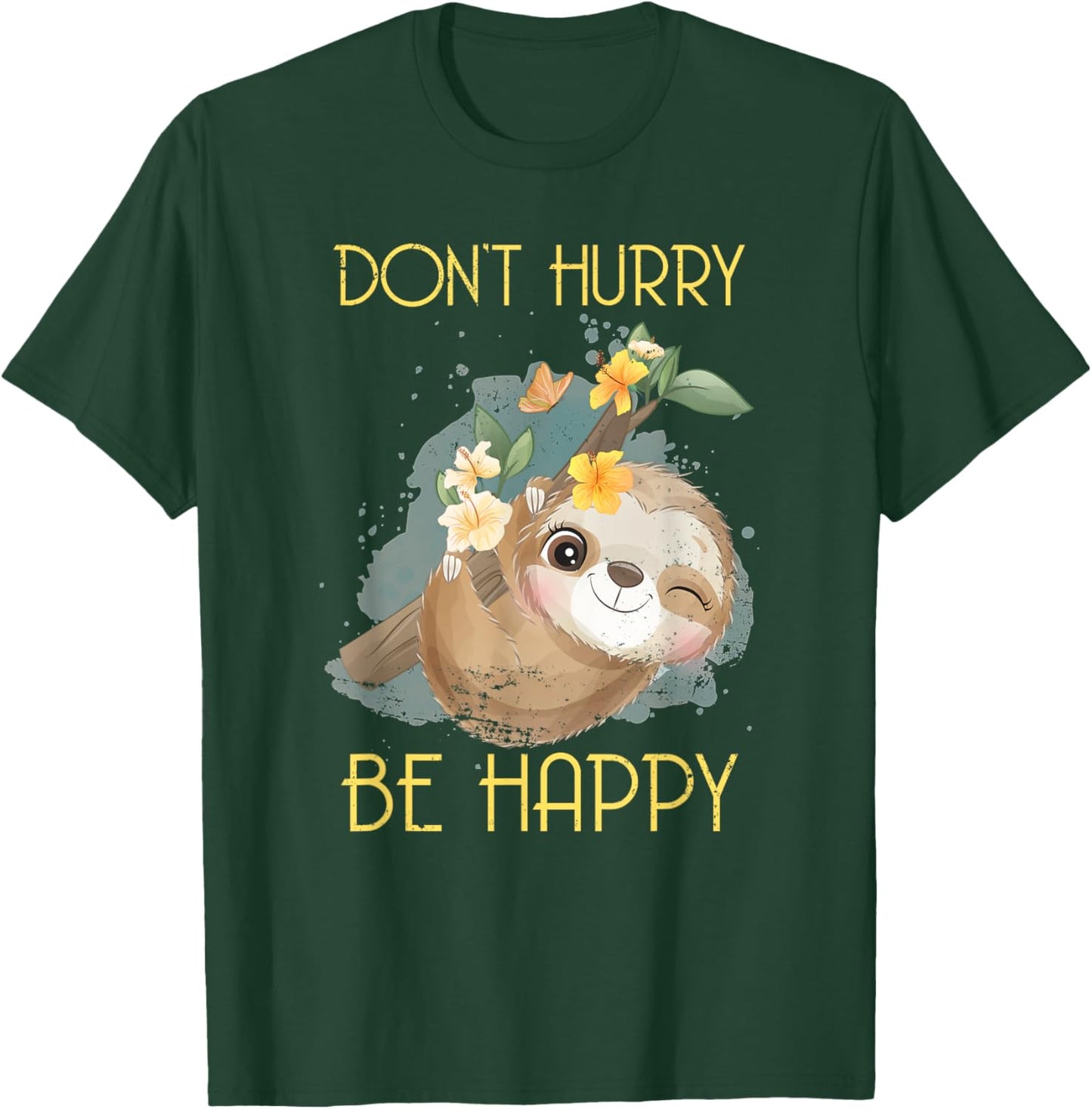 Dont Hurry Be Happy Sloth T-Shirt - T-Shirt | Forest
