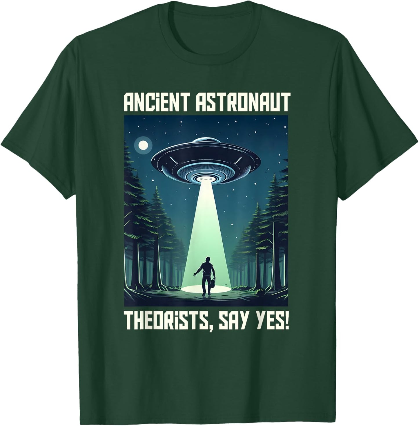 Flying Saucer - Ancient Astronaut Theorists Say Yes T-Shirt - T-Shirt | Forest