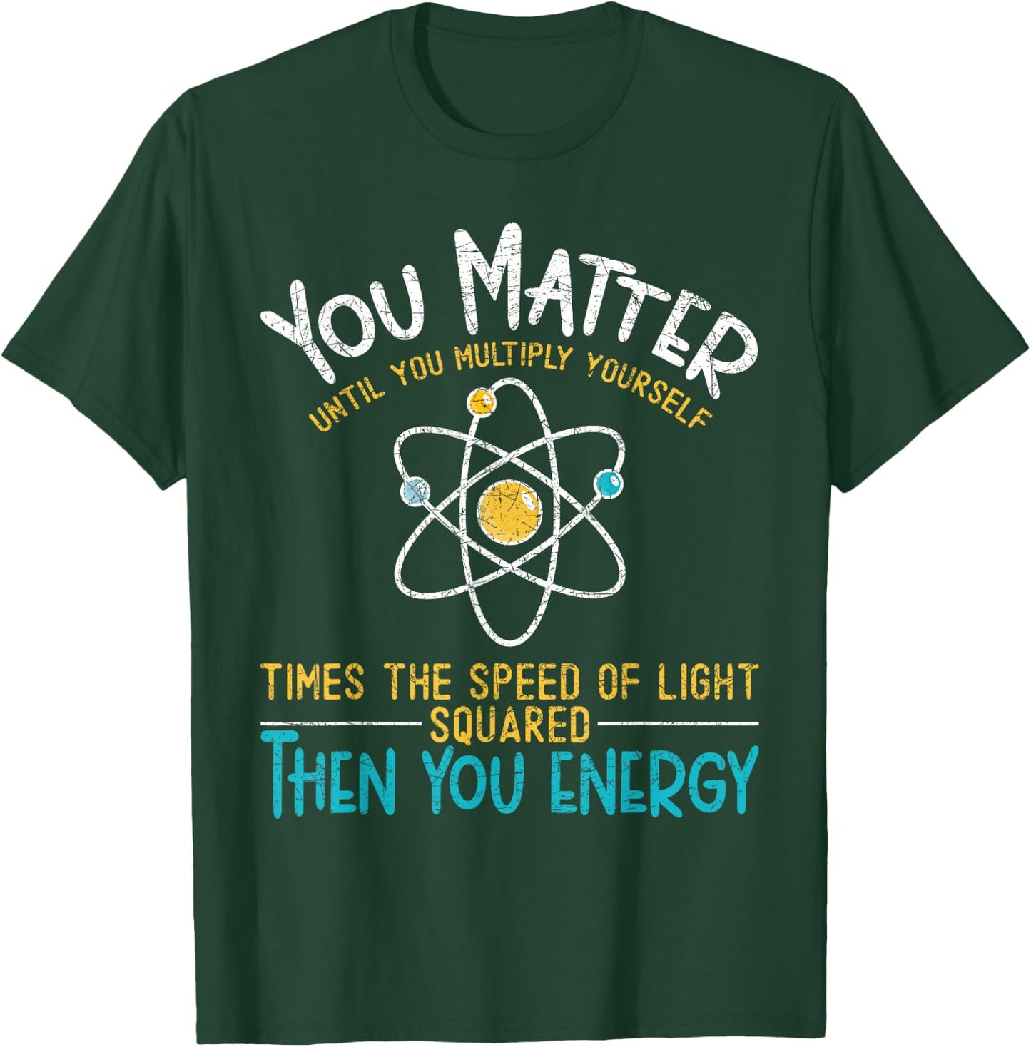 You Count Until You Multiply Funny Nerd Physics T-Shirt - T-Shirt | Forest