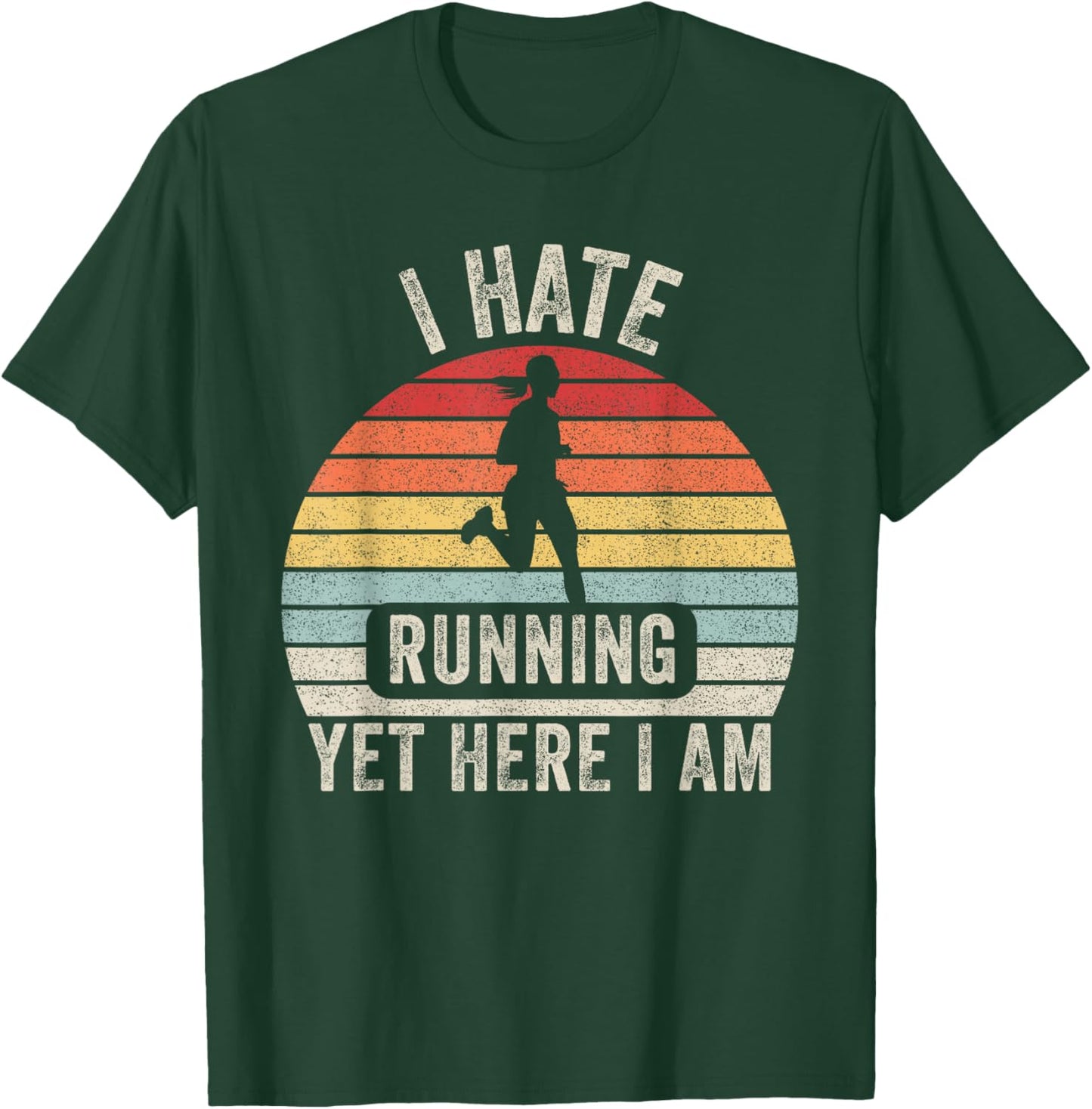 Vintage Retro I Hate Running Yet Here I Am Running Marathon T-Shirt - T-Shirt | Forest