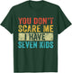 You Don't Scare Me I Have Seven Kids Mom Dad Vintage Retro T-Shirt - T-Shirt | Forest