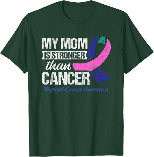 My Mom Is Stronger Than Cancer Thyroid Cancer T-Shirt - T-Shirt | Forest