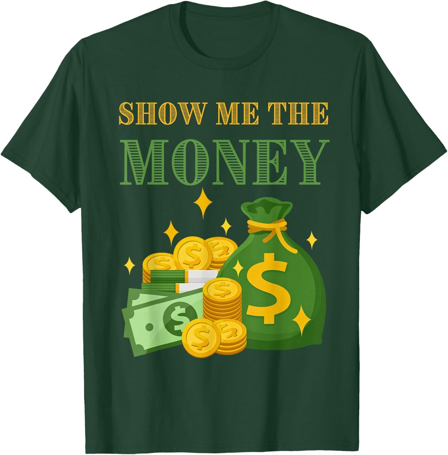 Wealthy Accountant Currency Dollar Show Me the Money Word T-Shirt - T-Shirt | Forest