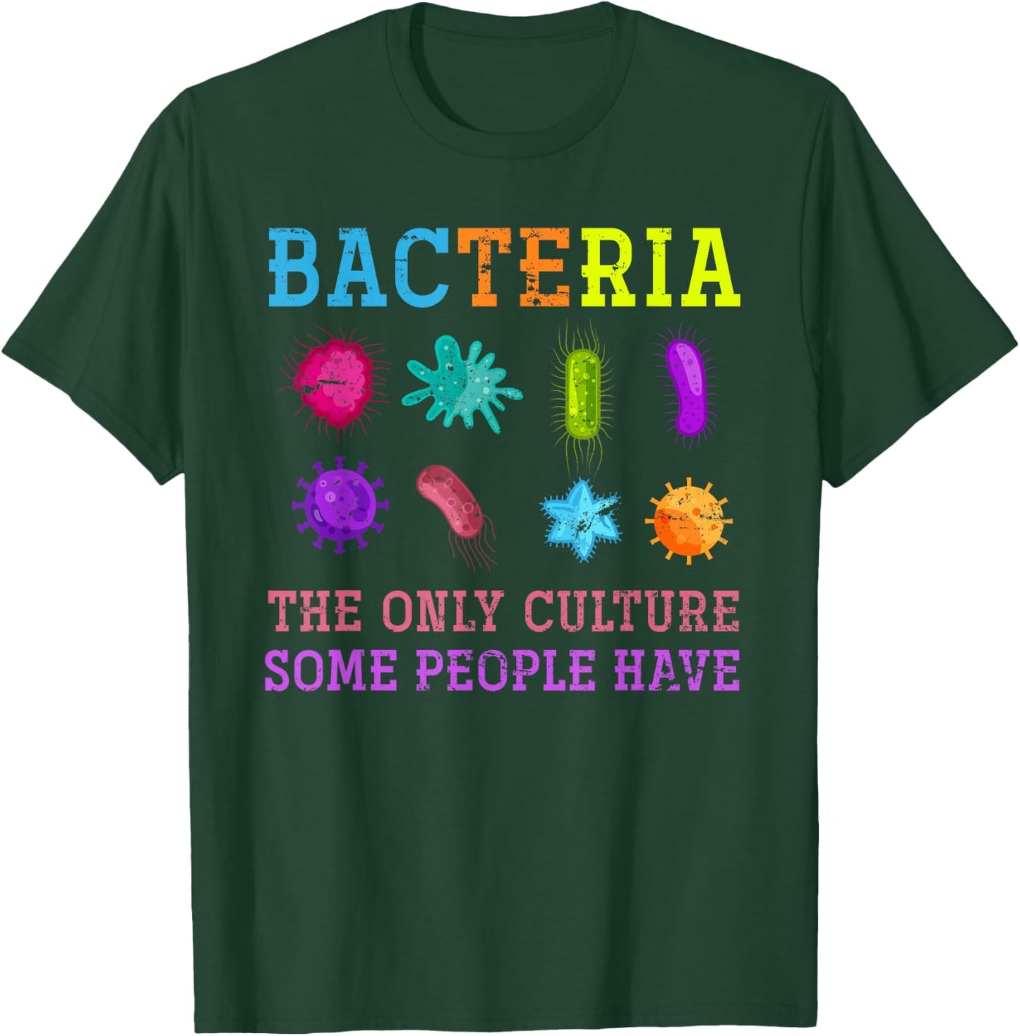 Bacteria Scientist Gift Biology T-Shirt - T-Shirt | Forest