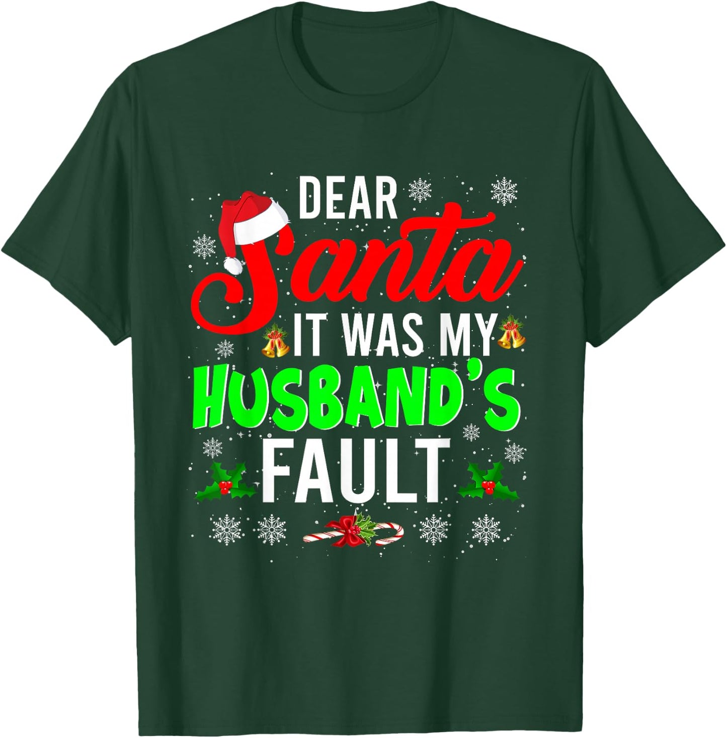 Dear Santa It Was My Husband's Fault Christmas Family Gifts T-Shirt - T-Shirt | Forest