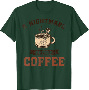 A Nightmare Before Coffee Caffeine Lovers Cappuccino Design T-Shirt - T-Shirt | Forest