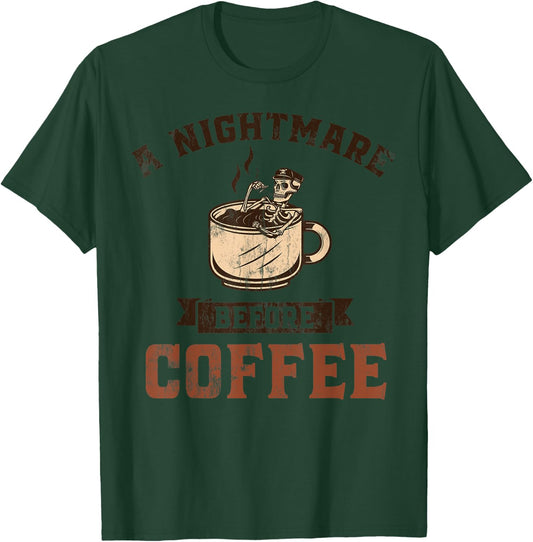 A Nightmare Before Coffee Caffeine Lovers Cappuccino Design T-Shirt - T-Shirt | Forest