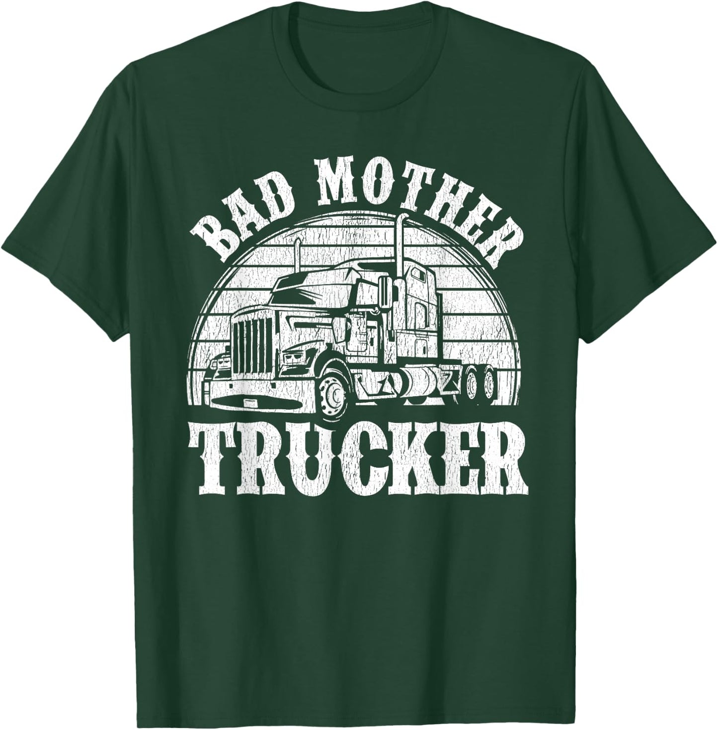 Funny Bad Mother Trucker Gift Women Truck Driver Gag T-Shirt - T-Shirt | Forest