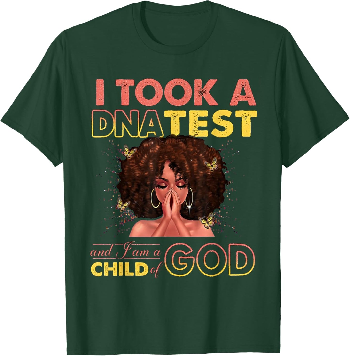 I Took A DNA Test & I Am A Child Of God Black Woman T-Shirt - T-Shirt | Forest