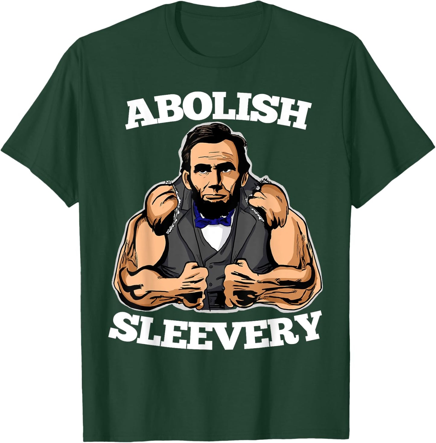 Abolish Sleevery funny Abraham Lincoln shirt T-Shirt - T-Shirt | Forest
