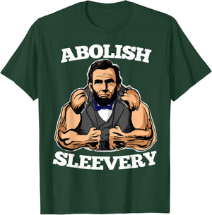 Abolish Sleevery funny Abraham Lincoln shirt T-Shirt - T-Shirt | Forest
