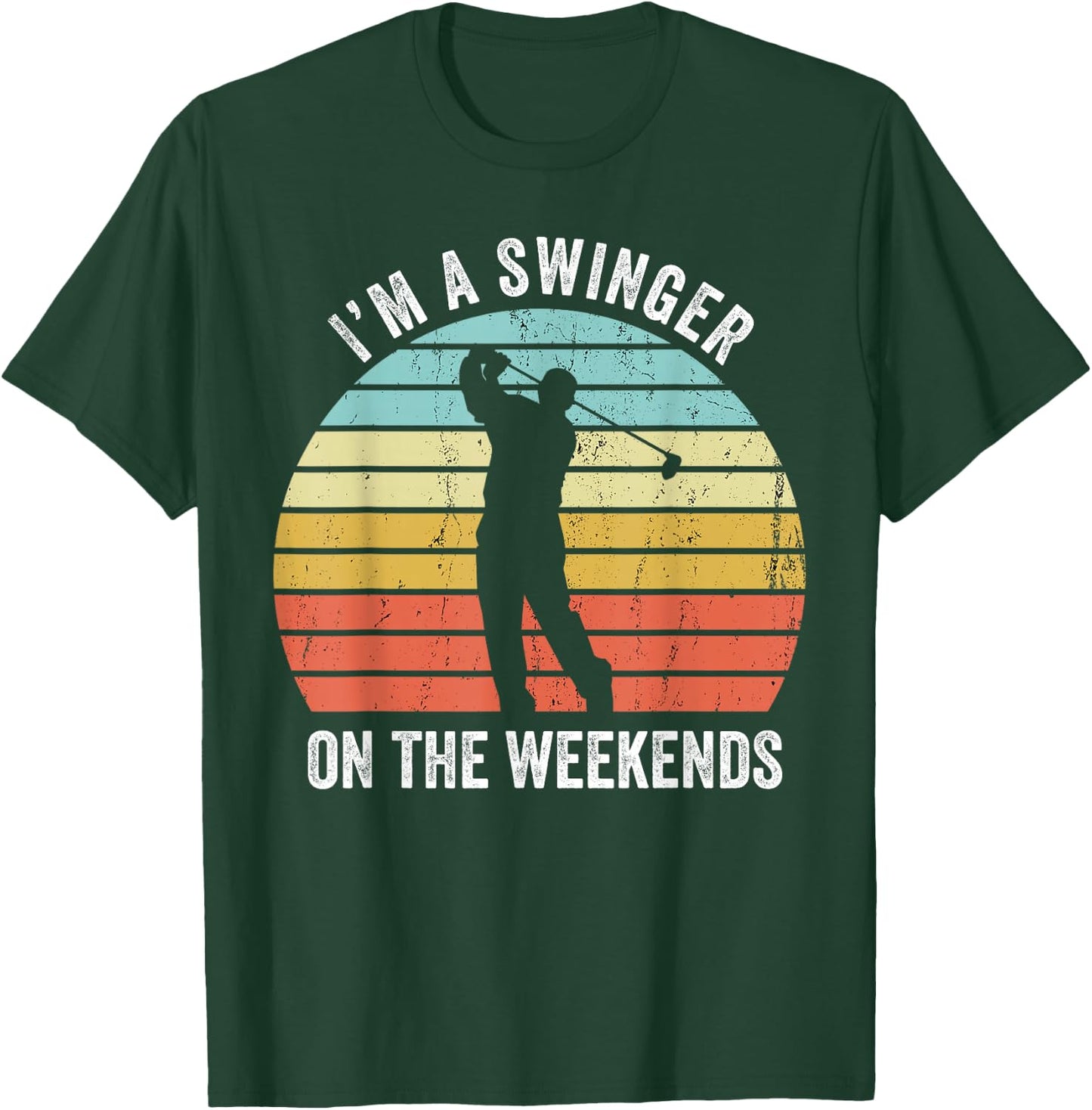 I'm A Swinger On The Weekends Funny Golf Sexual Innuendo T-Shirt - T-Shirt | Forest