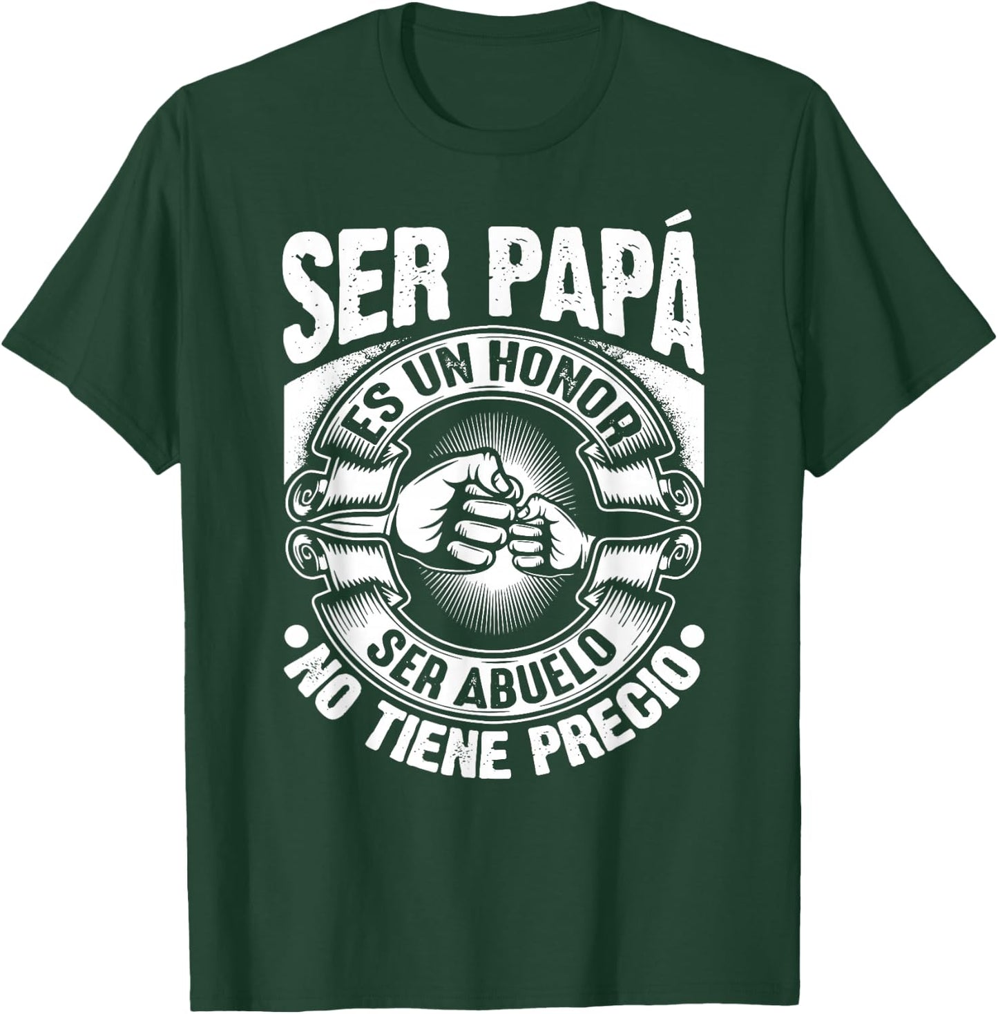 Ser Papa Es Un Honor Ser Abuelo No Tiene Precio Father's Day T-Shirt - T-Shirt | Forest