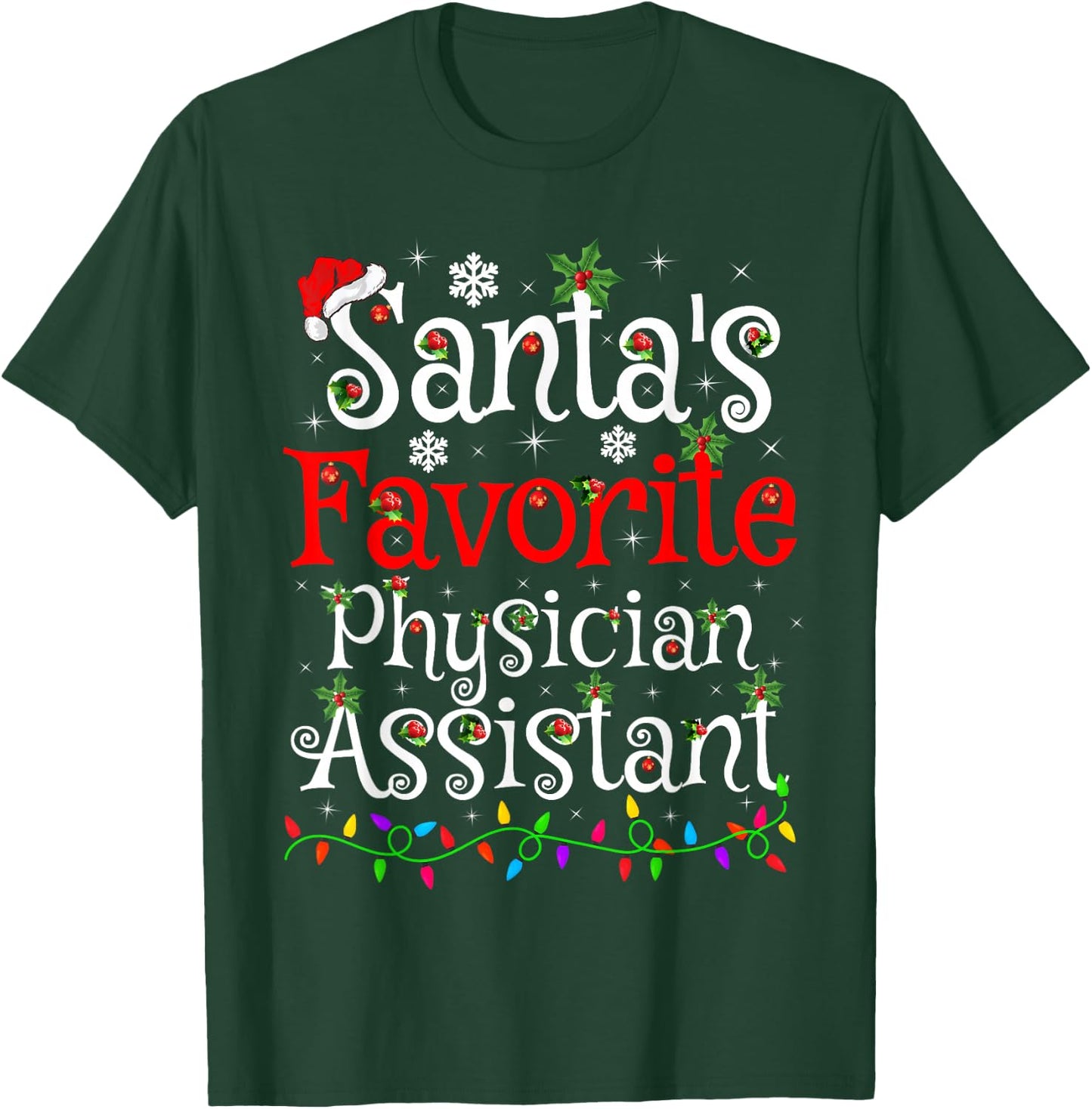 Xmas Lighting Santa's Favorite Physician Assistant Christmas T-Shirt - T-Shirt | Forest