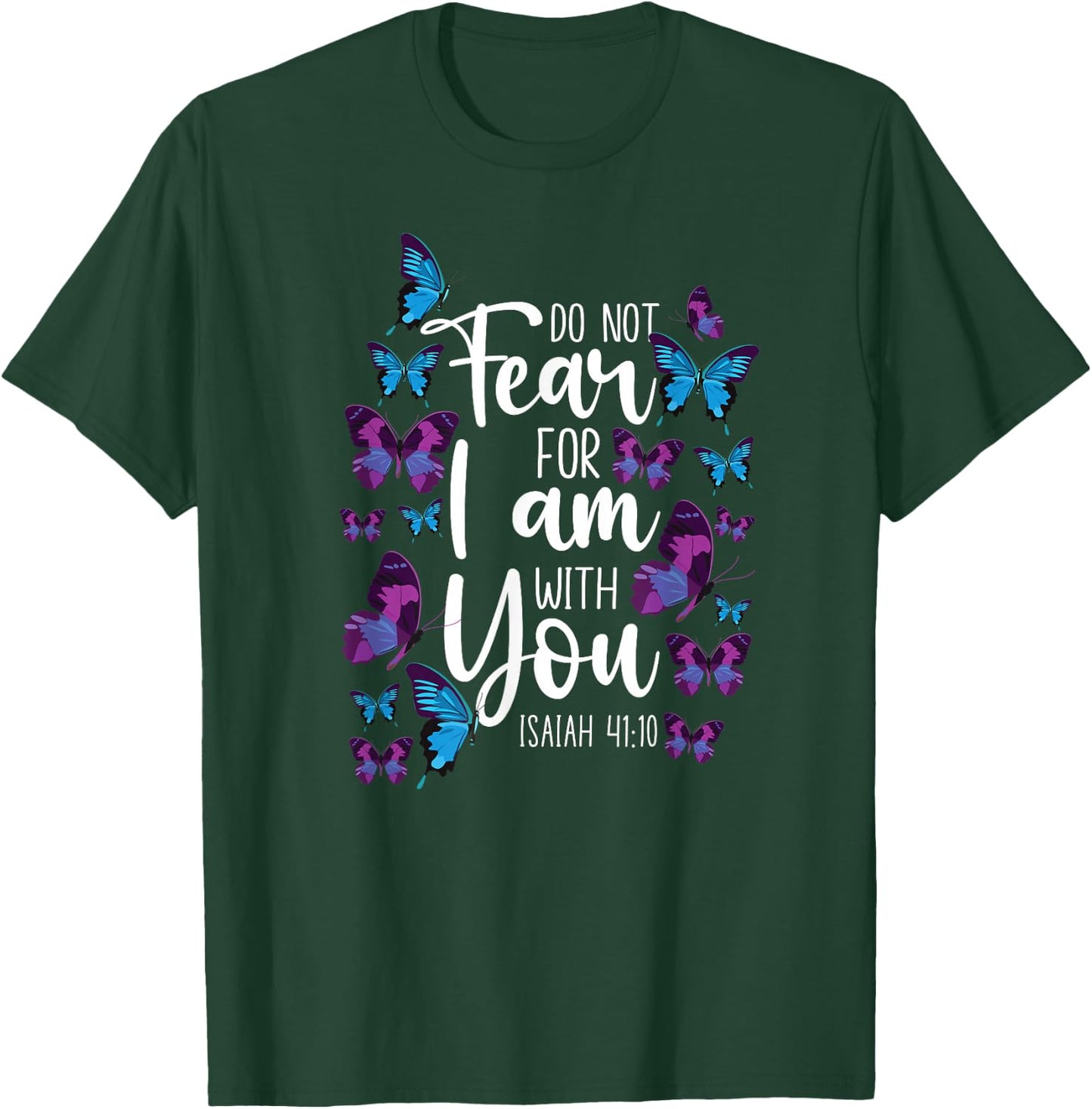 Christian Bible Verse Quote Butterfly Isaiah 41:10 T-Shirt - T-Shirt | Forest