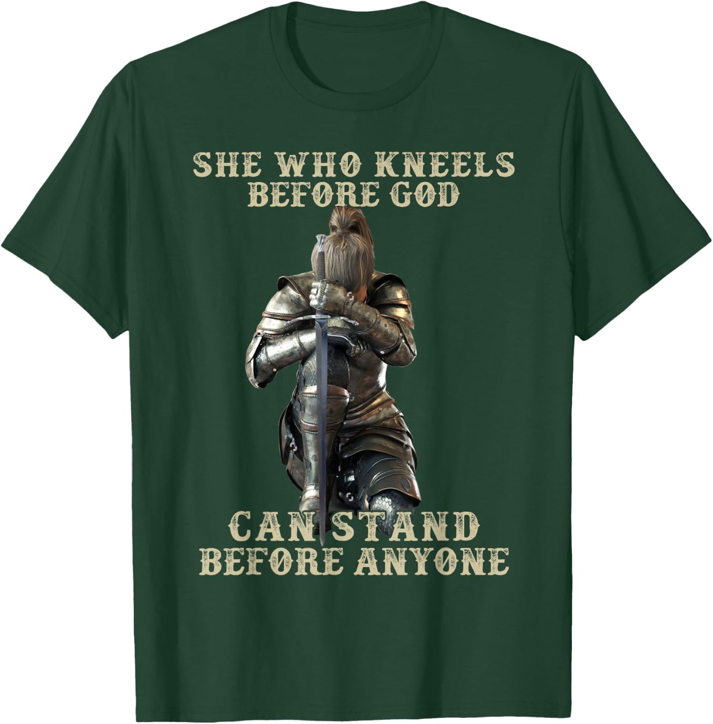 She Who Kneels Before God Can Stand Before Anyone T-Shirt - T-Shirt | Forest
