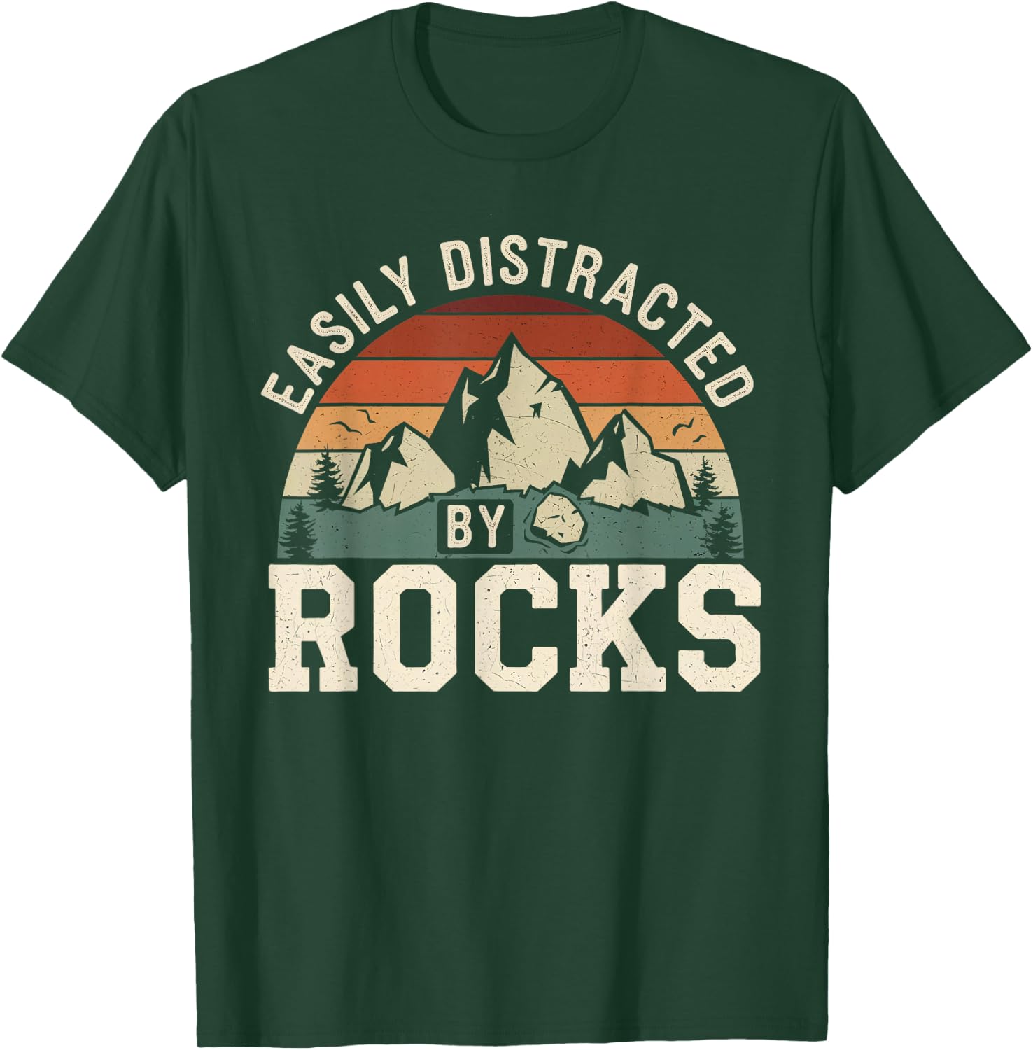 Easily Distracted By Rocks Geology T-Shirt - T-Shirt | Forest