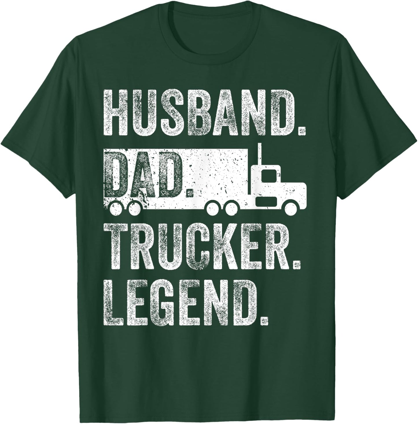 Funny Truck Driver Trucking Men Husband Dad Trucker Legend T-Shirt - T-Shirt | Forest