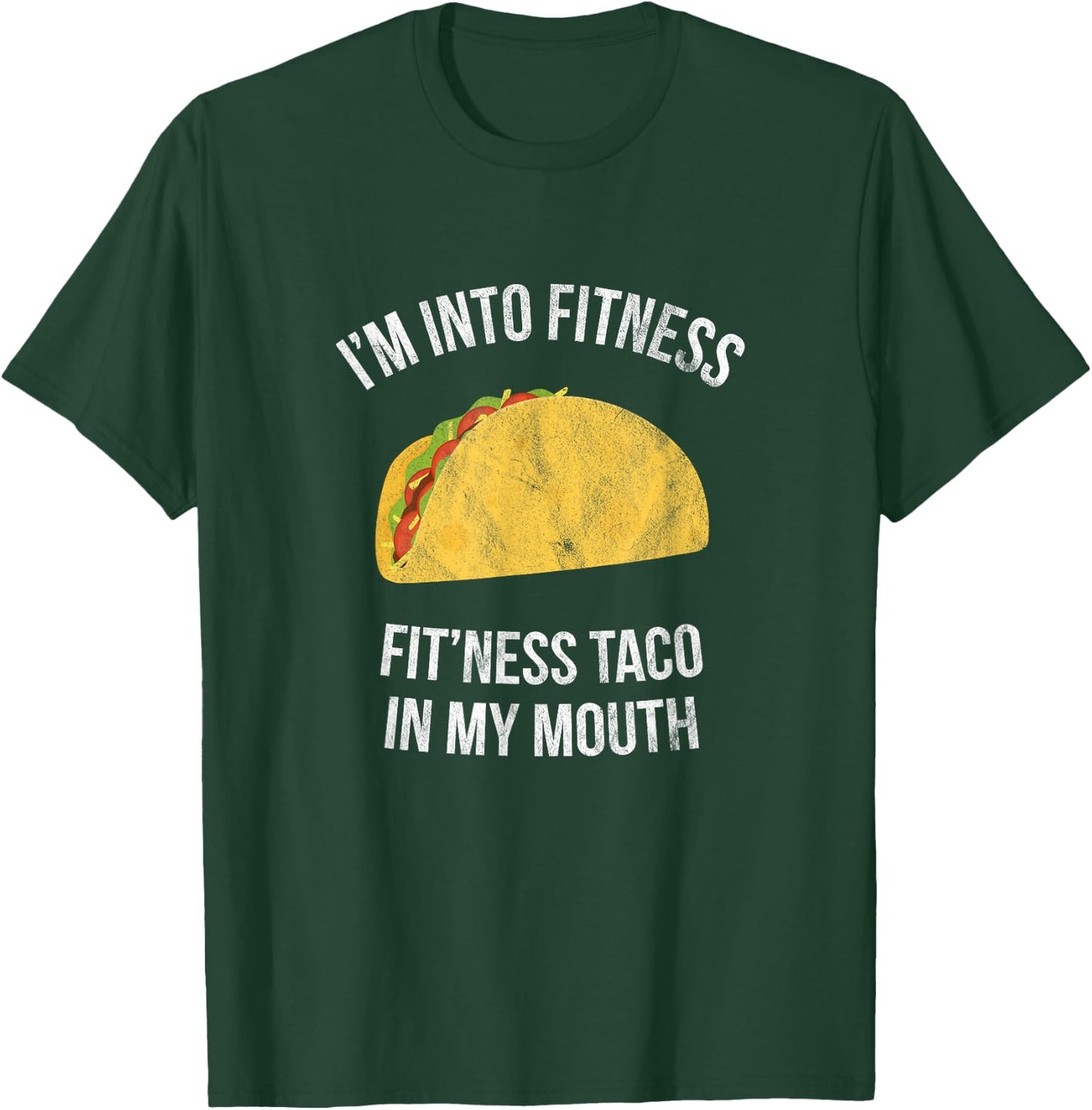 I'm into fitness - Fit'ness taco in my mouth T-Shirt - T-Shirt | Forest