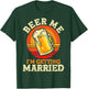 Beer Me I'm Getting Married Bachelor Party Bachelor T-Shirt - T-Shirt | Forest