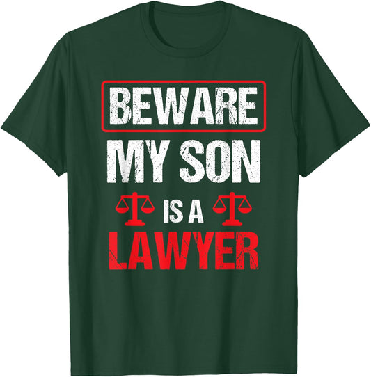 Beware My Son Is A Lawyer Graduation Advocate Law Attorney T-Shirt - T-Shirt | Forest