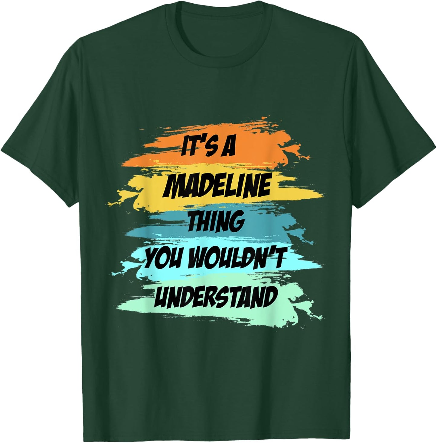 It's a MADELINE Thing Funny Novelty Custom Name T-Shirt - T-Shirt | Forest