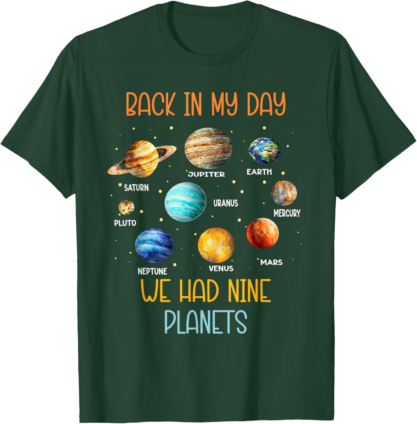 In my time we had nine planets in the solar system T-Shirt - T-Shirt | Forest