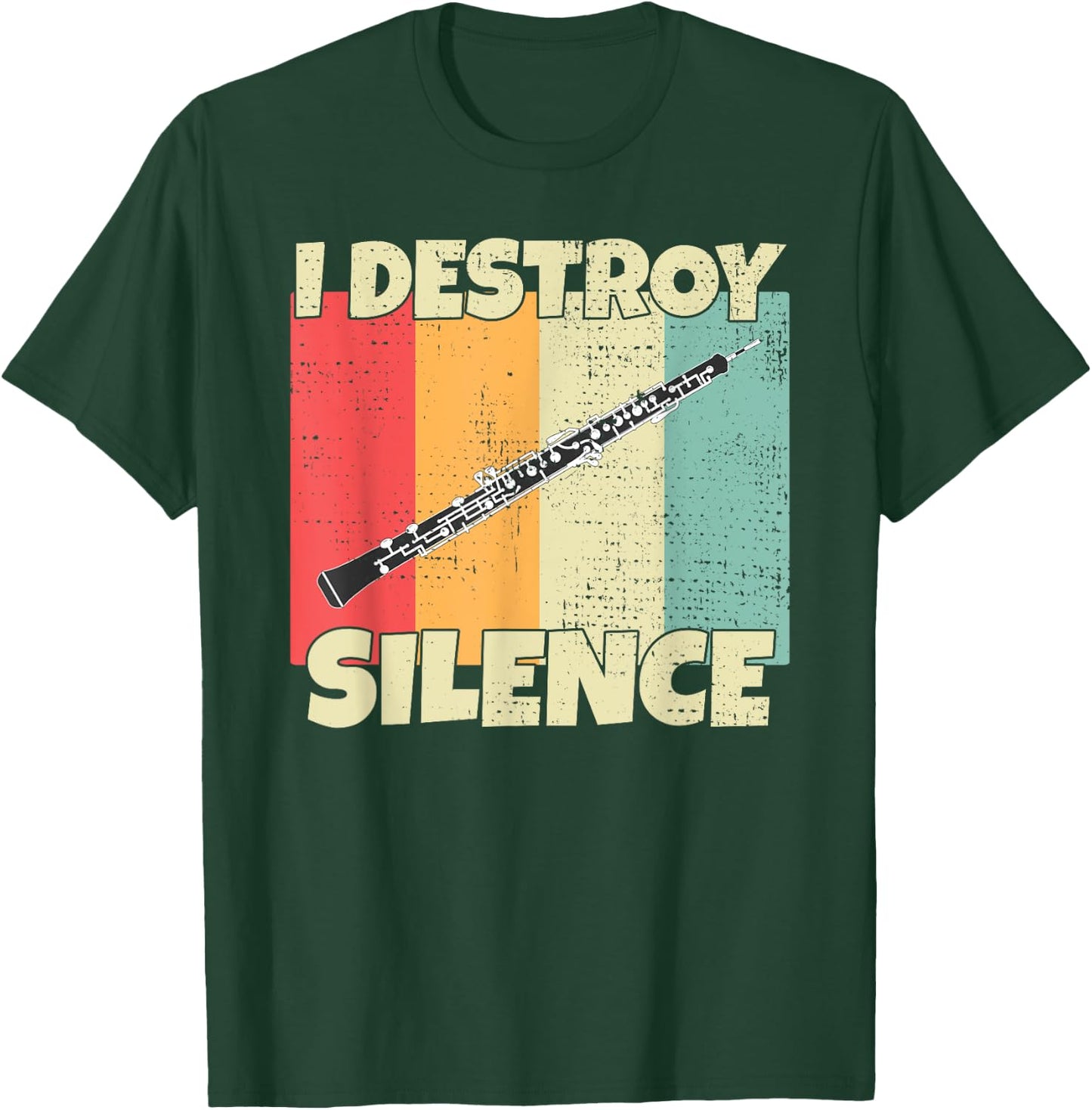 Funny Oboe Instrument I Destroy Silence for Oboe T-Shirt - T-Shirt | Forest