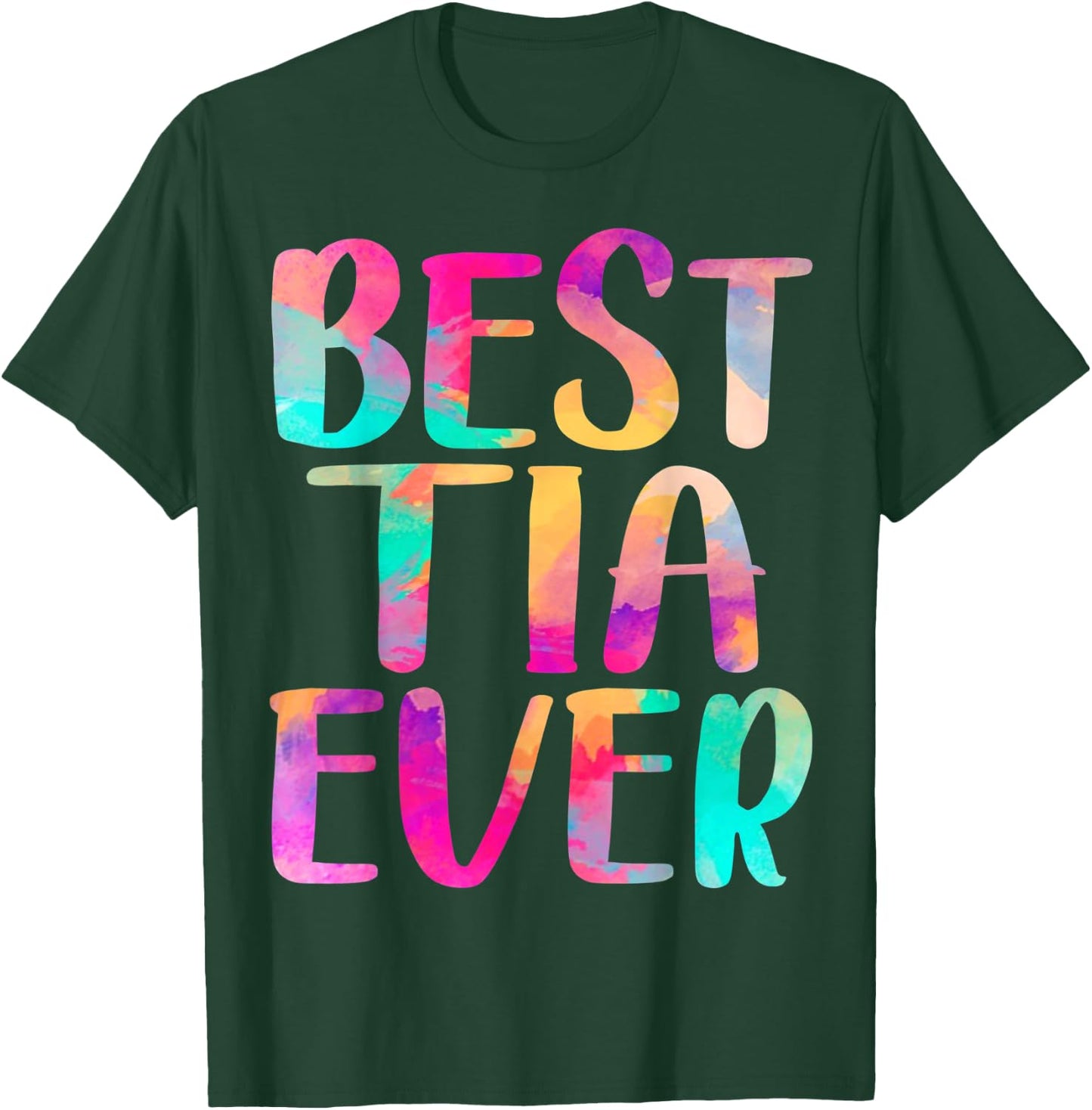 Best Tia Ever Colorful Mother's Day T-Shirt - T-Shirt | Forest