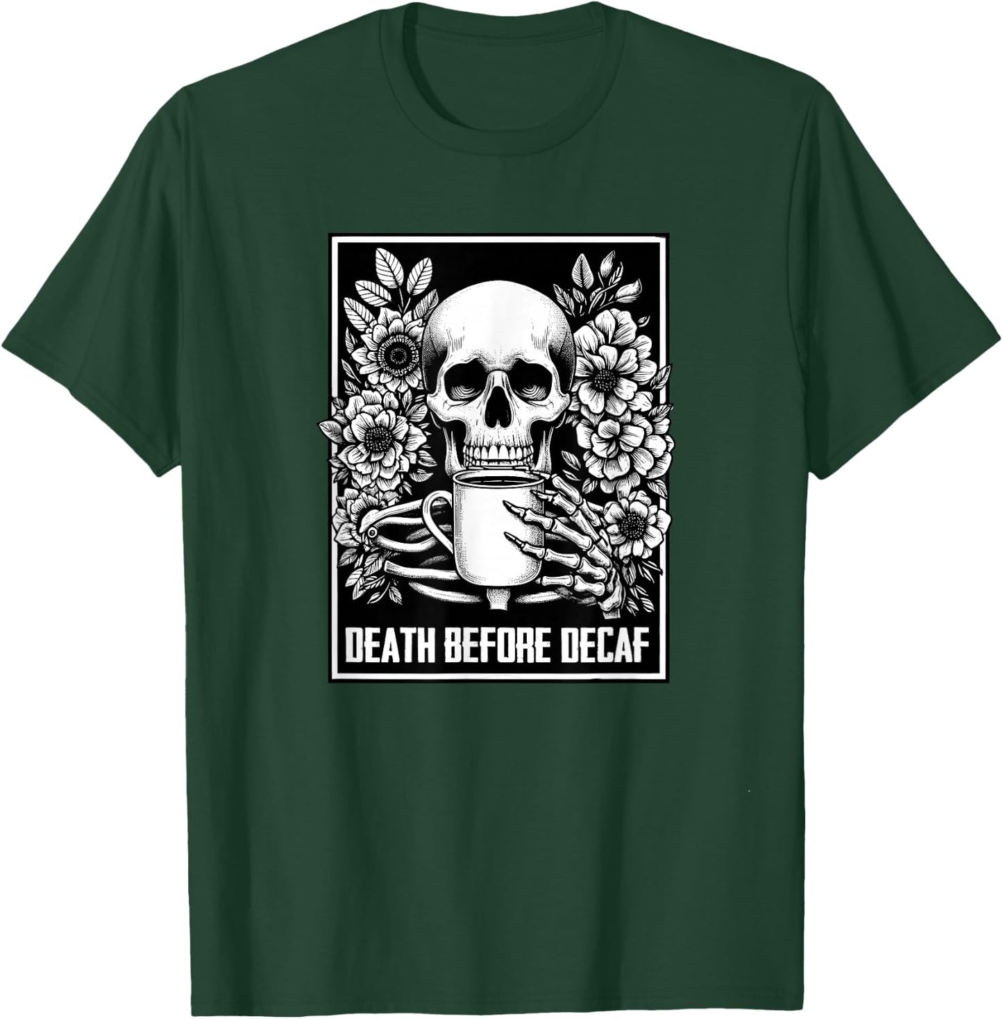 Death Before Decaf Coffee Lover Meme Skeleton Sarcasm T-Shirt - T-Shirt | Forest