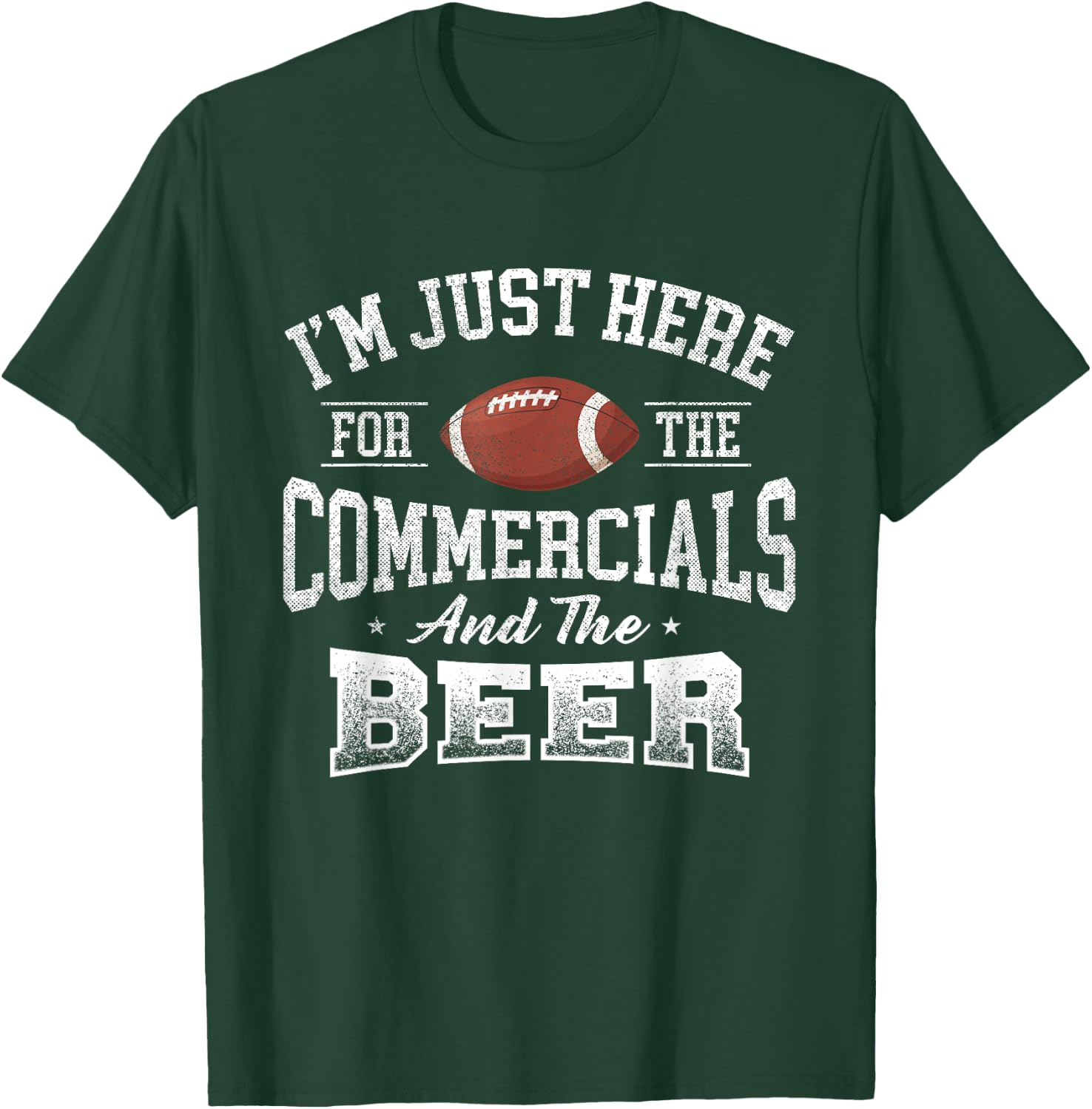I'm Just Here For The Commercials And The Beer - Football T-Shirt - T-Shirt | Forest