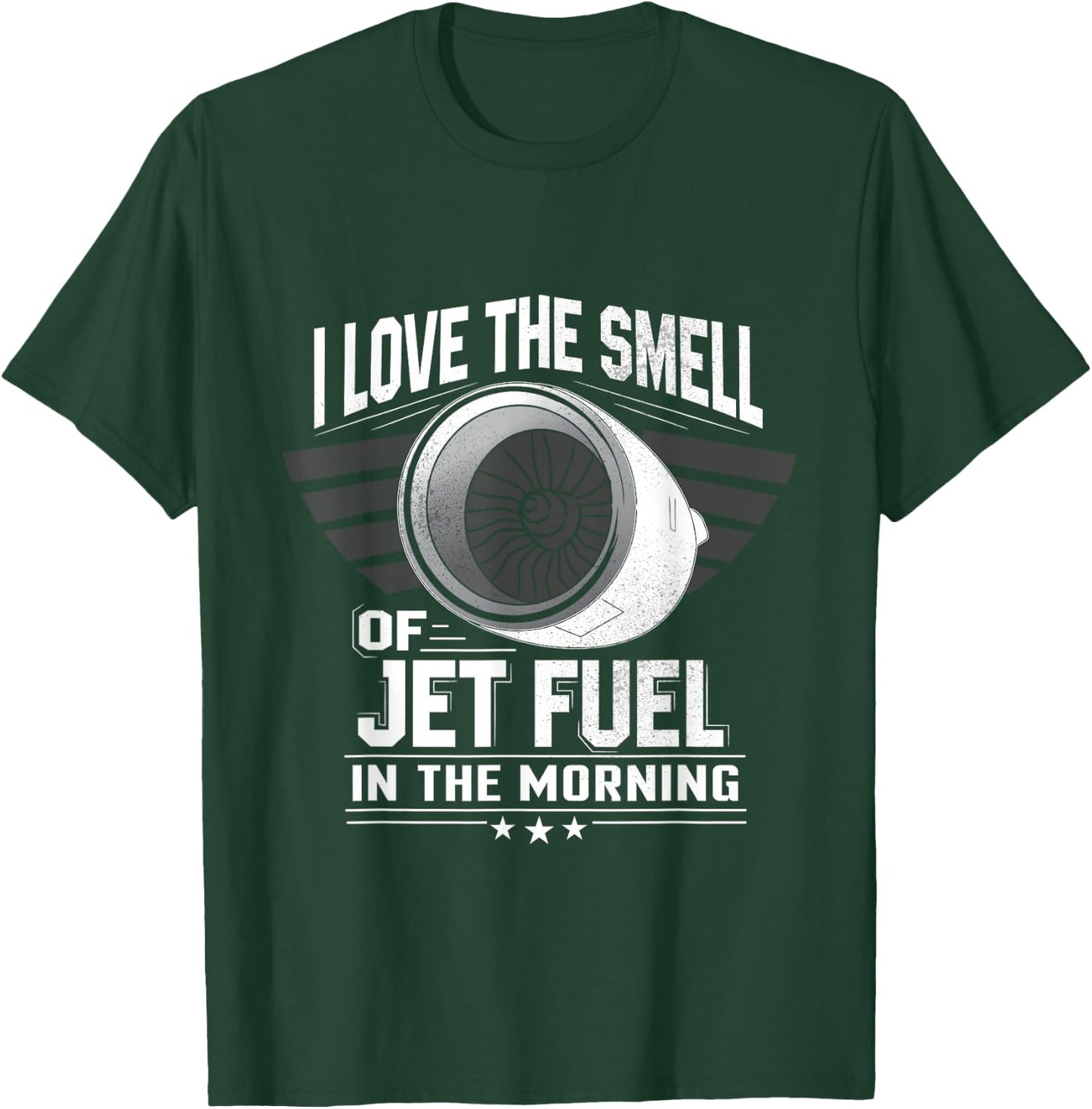 I Love the Smell of Jet Fuel in the Morning Shirt Aircraft T-Shirt - T-Shirt | Forest