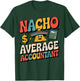 Funny Accounting Nacho Average Accountant T-Shirt - T-Shirt | Forest