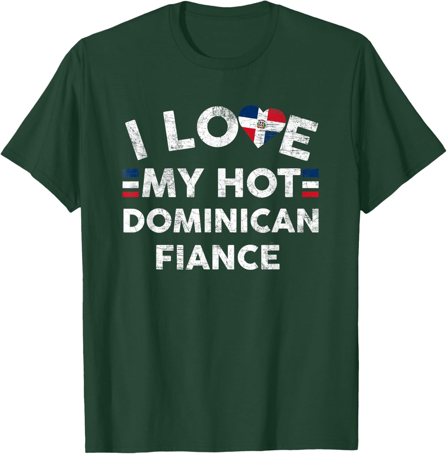 I Love My Hot Dominican Fiance T Shirt - Engagement Couple T-Shirt - T-Shirt | Forest