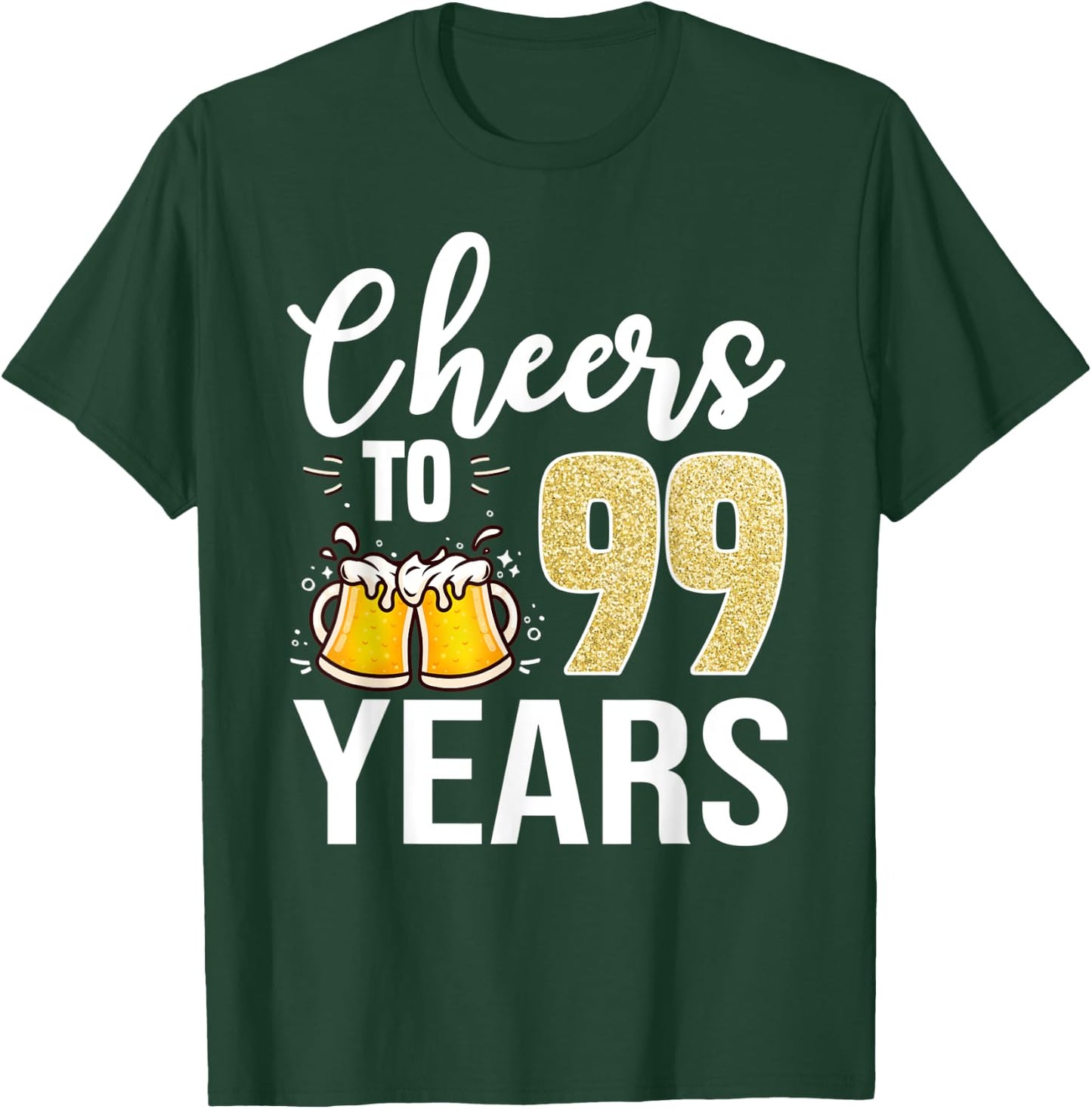 99th Birthday Cheers To 99 Years Old Beer T-Shirt - T-Shirt | Forest
