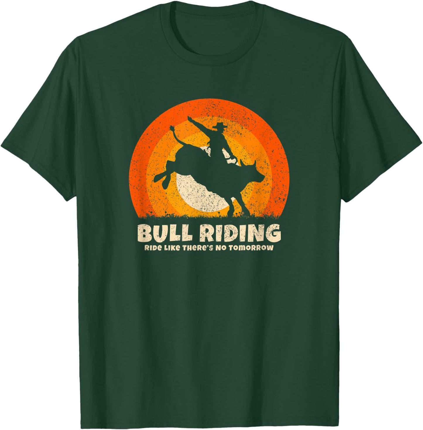 Ride like there is no tomorrow Rodeo Bull Rider Bull Riding T-Shirt - T-Shirt | Forest