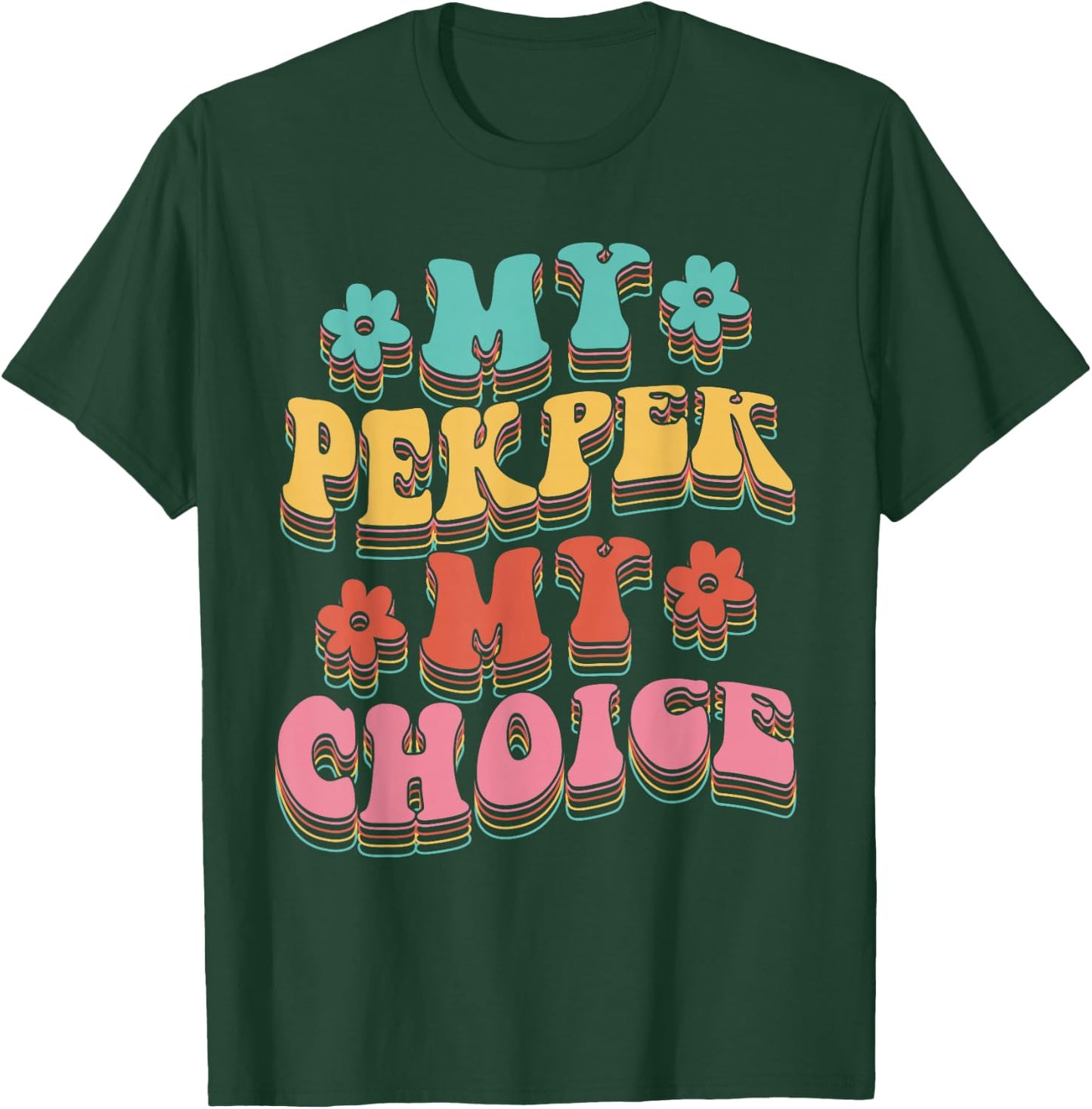 My PekPek My Choice T-Shirt - T-Shirt | Forest