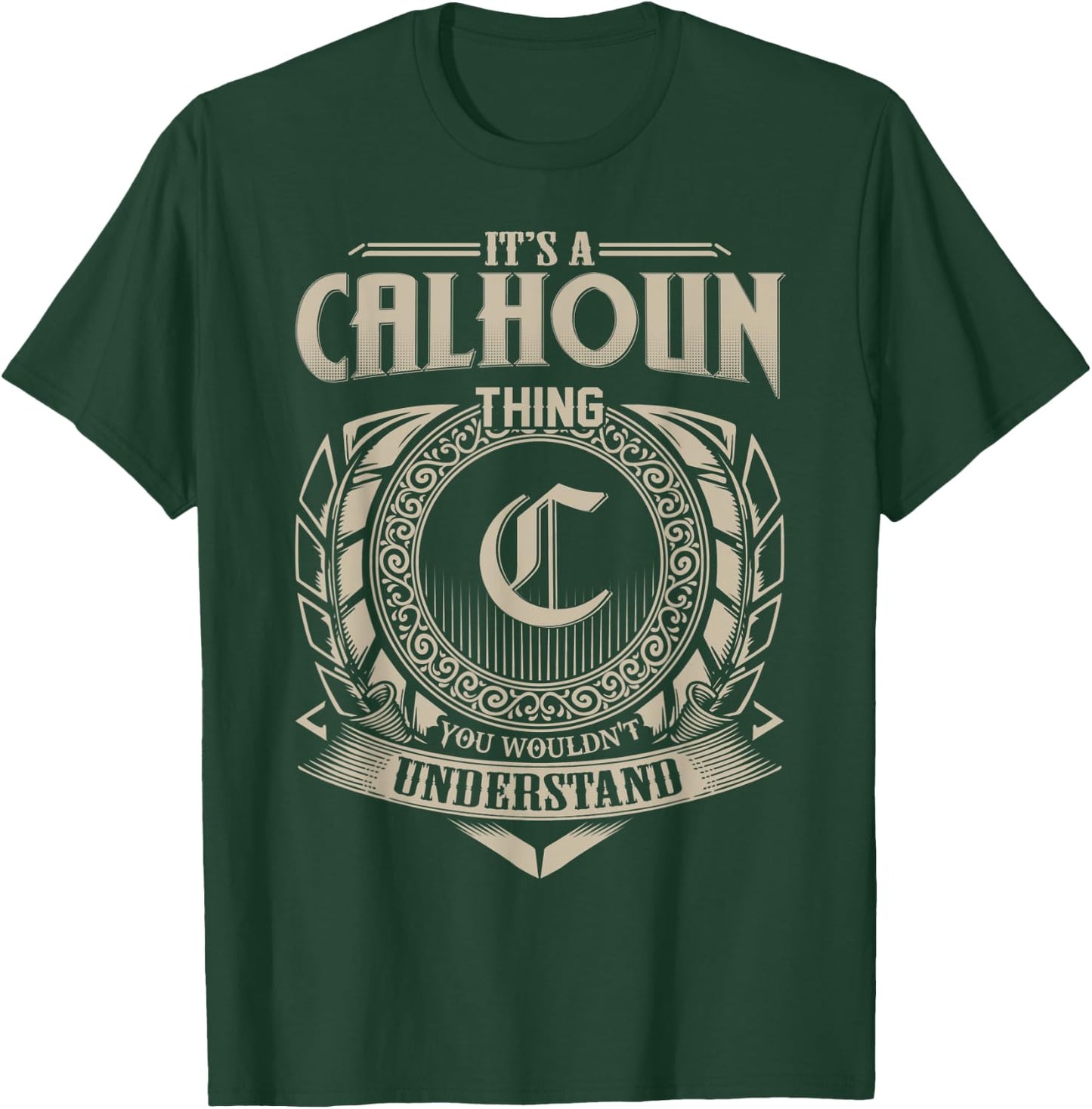 It's A CALHOUN Thing You Wouldn't Understand Name Vintage T-Shirt - T-Shirt | Forest