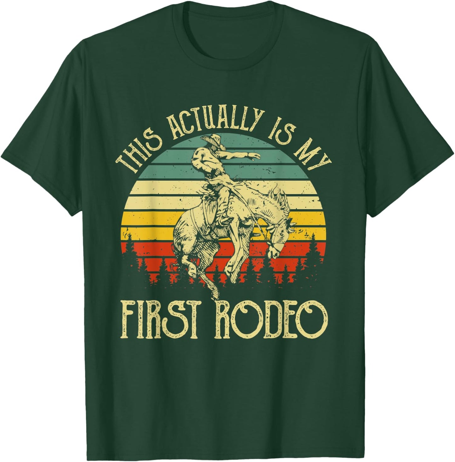 This Actually Is My First Rodeo Vintage Cowboy Horse Ride T-Shirt - T-Shirt | Forest