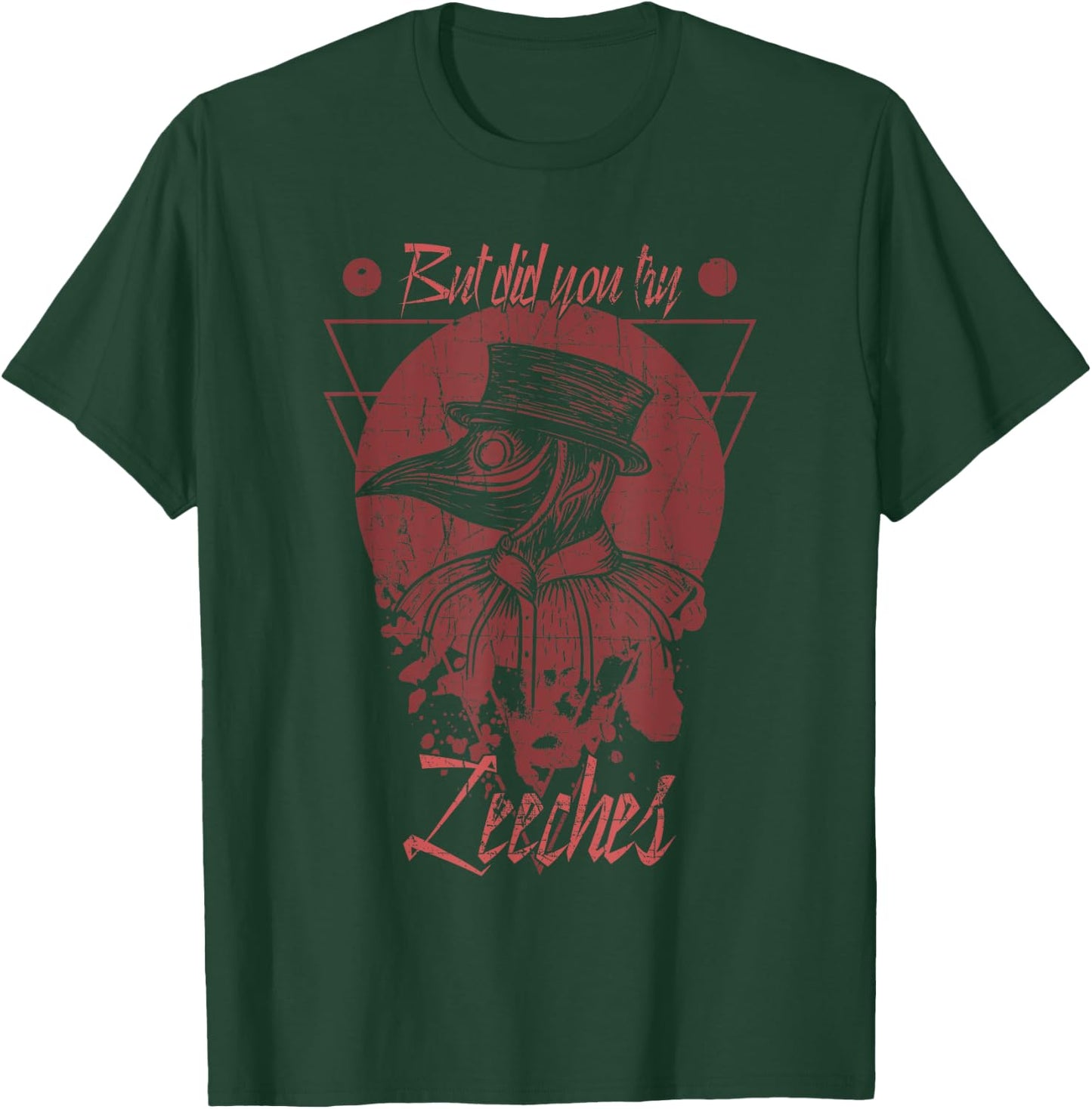 But Did You Try Leeches Mask Cloak Plague Doctor Middle Age T-Shirt - T-Shirt | Forest