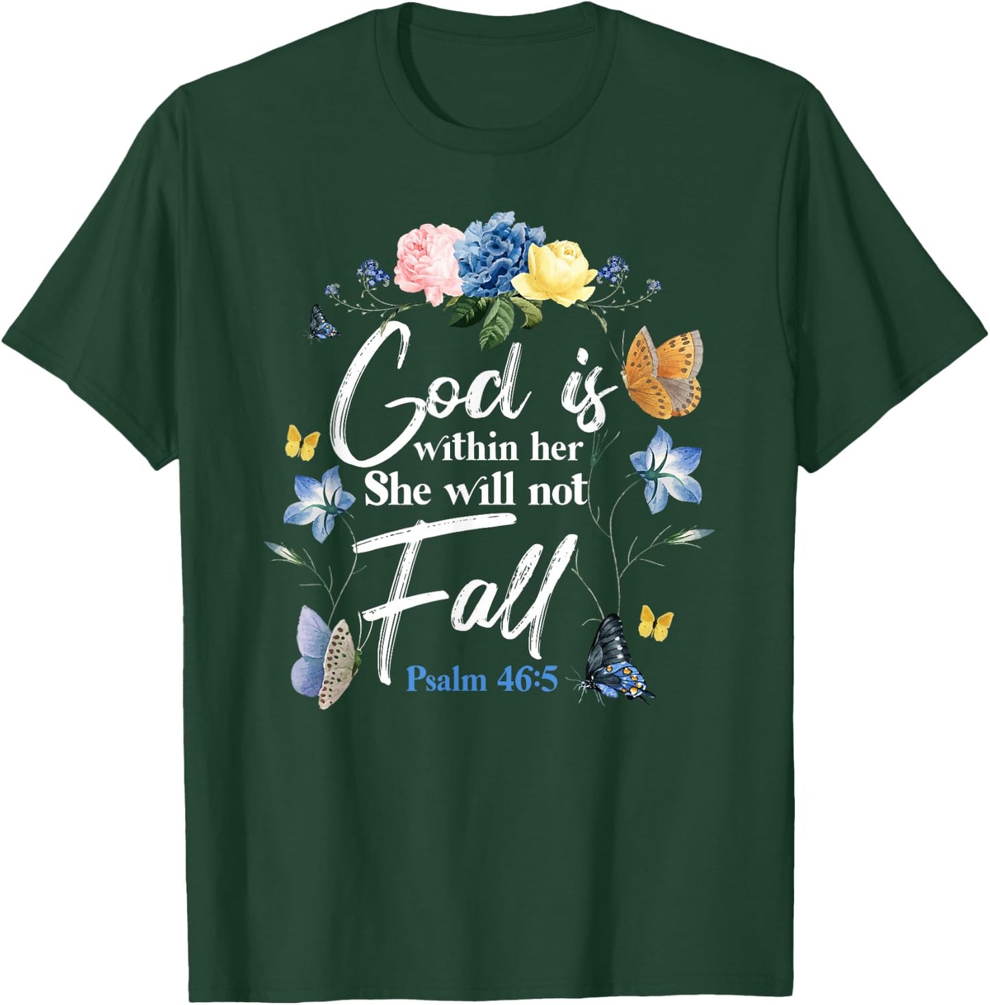 Christian Bible Verse Quote Butterfly Rose Flower Psalm 46:5 T-Shirt - T-Shirt | Forest