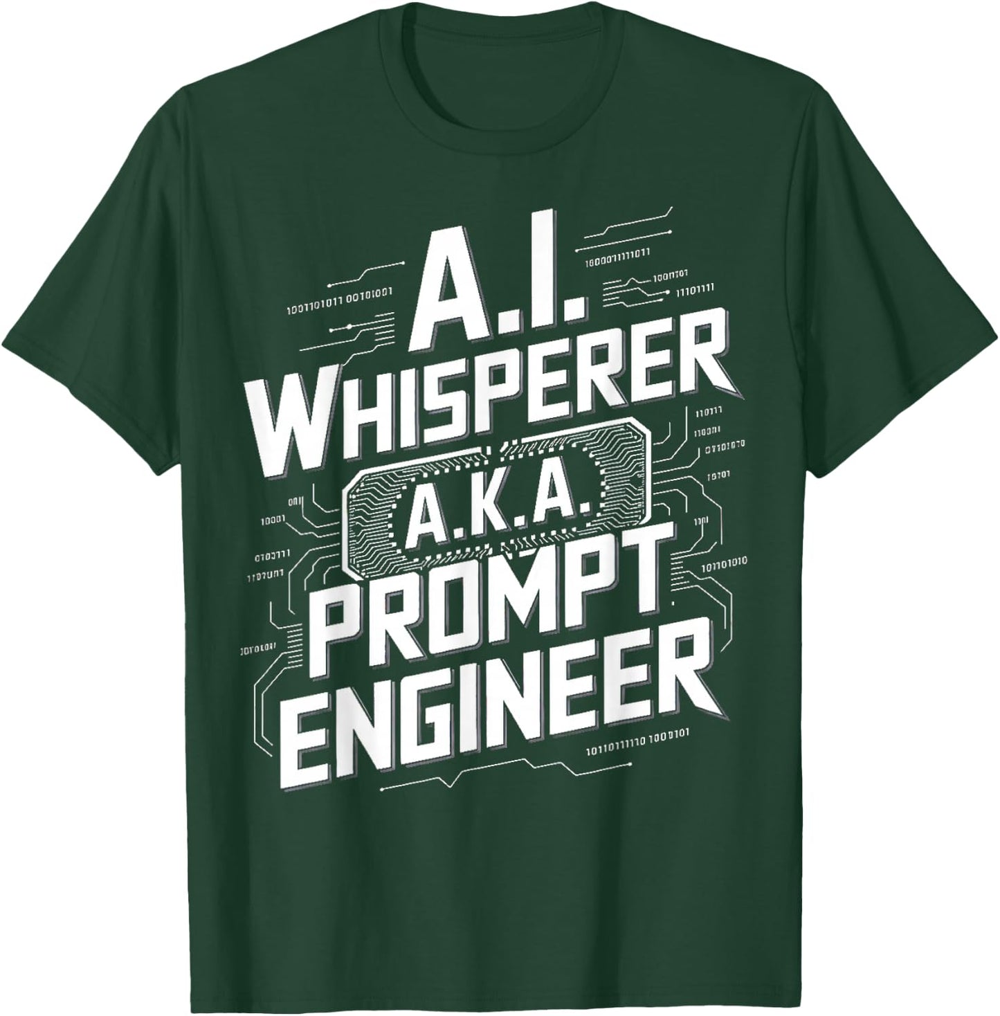 AI Whisperer Robot Machine Data Prompt Engineer AI T-Shirt - T-Shirt | Forest
